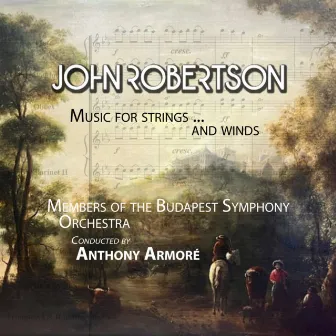 John Robertson: Music for strings ... and winds by John Robertson