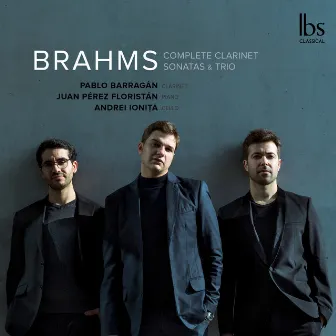 Brahms: Complete Clarinet Sonatas & Trio by Juan Pérez Floristán