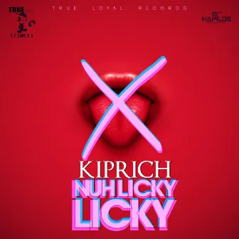 Nuh Licky Licky by Kiprich