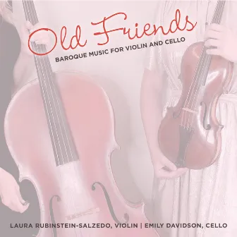 Old Friends: Baroque Music for Violin and Cello by Emily Davidson