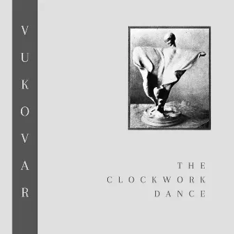 The Clockwork Dance by Vukovar