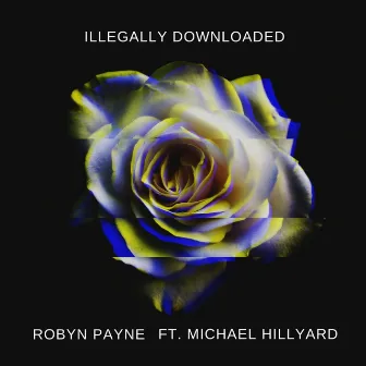 Illegally Downloaded by Robyn Payne