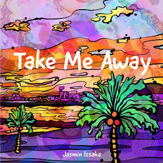 Take Me Away by Jasmin Issaka