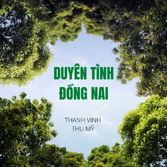 Duyên Tình Đồng Nai by Thanh Vinh