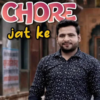 Chore Jat Ke by 