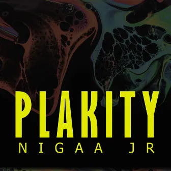 Plakity by Nigaa JR