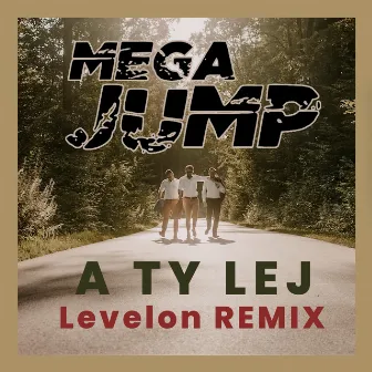 A Ty Lej (Levelon Remix) by Mega Jump