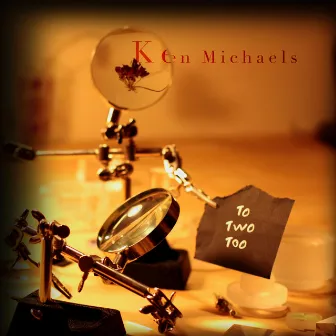 Too by Ken Michaels