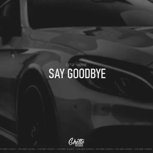 Say Goodbye