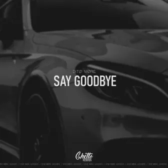 Say Goodbye by DITØ MØRE