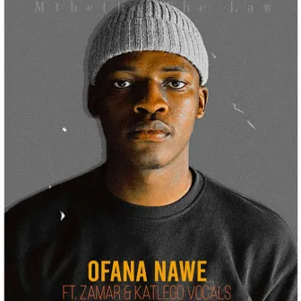 Ofana Nawe by Mthetho The Law