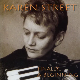 Finally, A Beginning by Karen Street