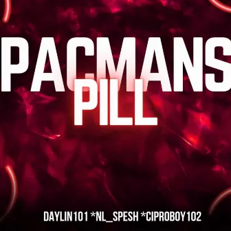 PACMANS PILL EP by Ciproboyjr'102