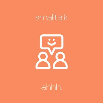 ahhh. by smalltalk