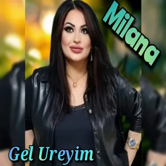 Gel Üreyim by Milana