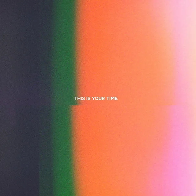 This Is Your Time