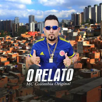 O Relato by MC Colombia Original SP