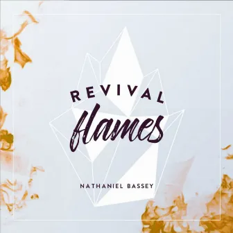 Revival Flames by Nathaniel Bassey