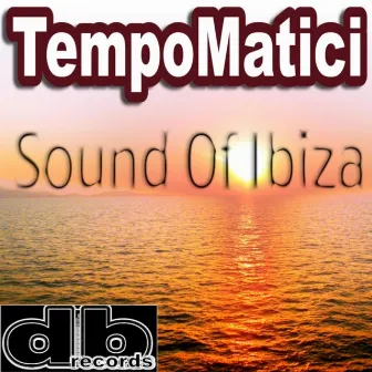 Sound of Ibiza by Tempomatici