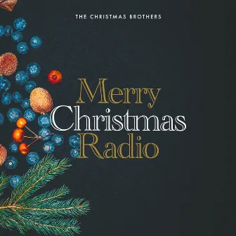 Merry Christmas Radio by The Christmas Brothers