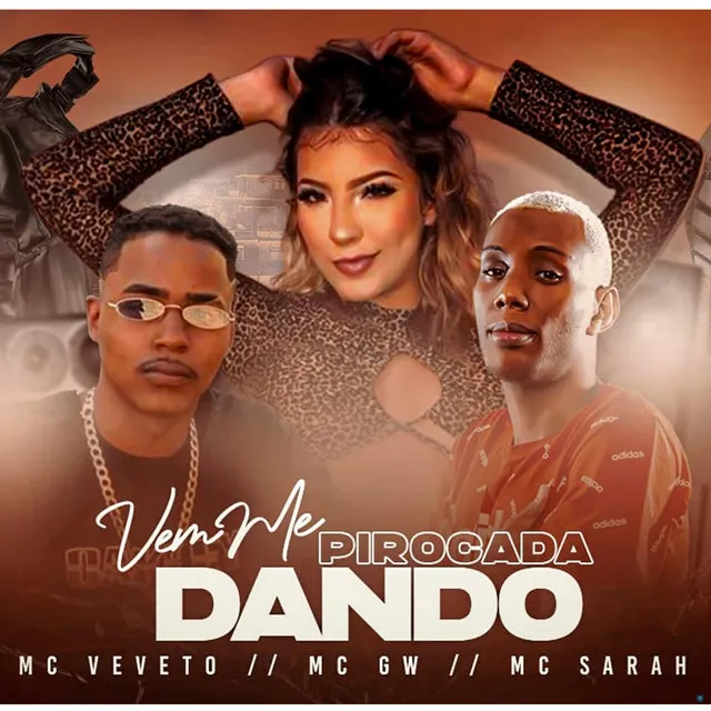 Vem Me Dando Pirocada (feat. Mc Gw & Mc Sarah)