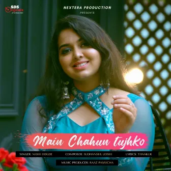 Main Chahun Tujhko by Nidhi Hegde