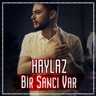 Bir Sancı Var by Haylaz