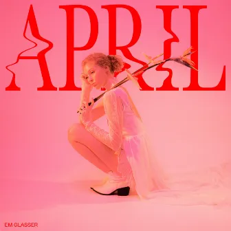 April by Em Glasser