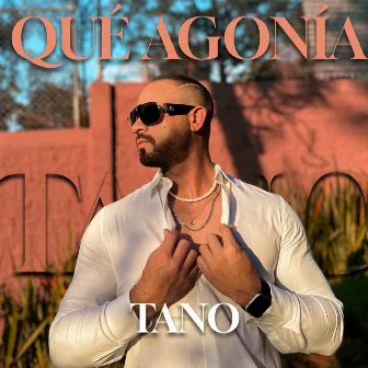 QUE AGONÍA by Tano