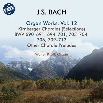 J.S. Bach: Organ Works, Vol. 12 by Walter Kraft