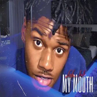 My Mouth by Luh Lolo