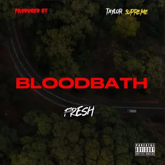 Bloodbath by Fresh