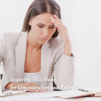 Inspiring Jazz Piano for Concentration and Reflection by Calm Classic Jazz