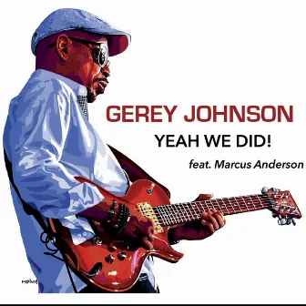 Yeah We Did! by Gerey Johnson