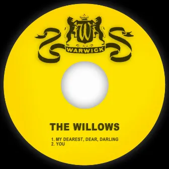 My Dearest, Dear, Darling / You by The Willows