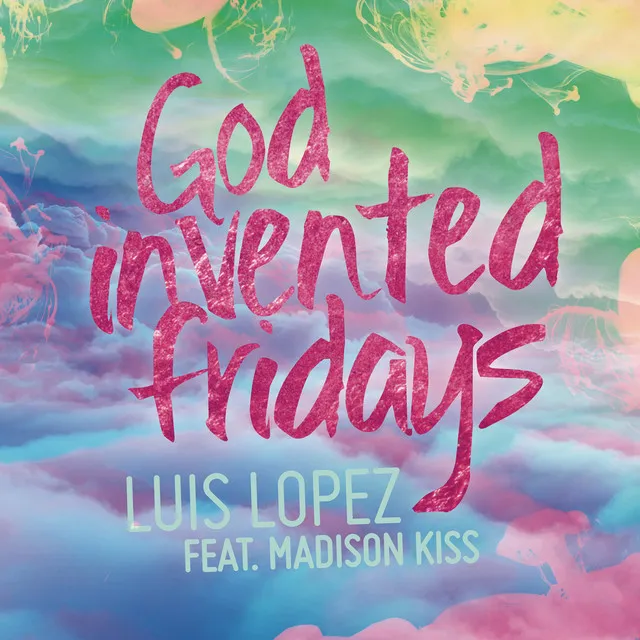 God Invented Fridays (feat. Madison Kiss)