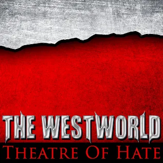 The Westworld by Theatre Of Hate