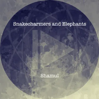 Snakecharmers and Elephants by Shamul