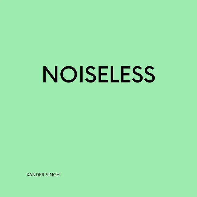 NOISELESS