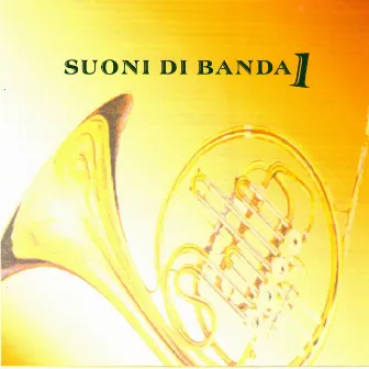 Suoni di banda, vol. 1 (Marce brillanti) by Unknown Artist