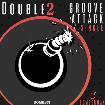 GROOVE ATTACK by Double 2