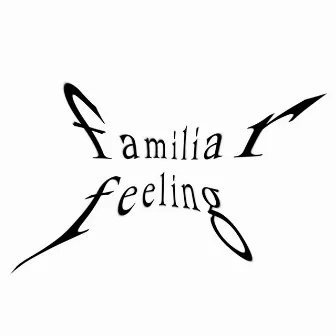 Familiar Feeling by Faint