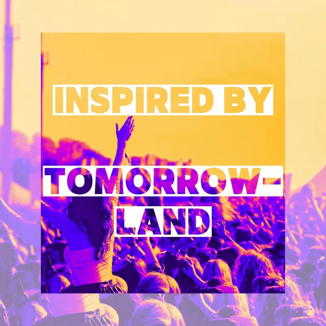 Inspired by Tomorrowland