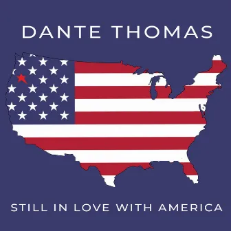 Still in Love With America by Dante Thomas