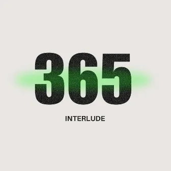 365 Interlude by FlossMobChase