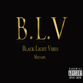 B.L.V: Black Light Vibes Mixtape by Maze