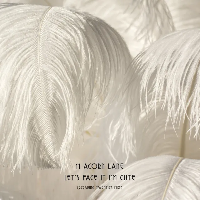 Let's Face It I'm Cute (Roaring Twenties Mix)