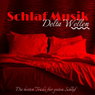 Schlaf Musik Delta Wellen: Die Besten Tricks für Guten Schlaf by Schlaf Musik Prime