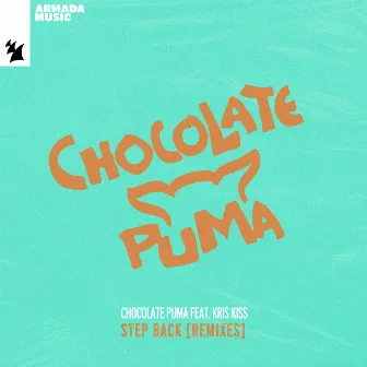 Step Back (Remixes) by Chocolate Puma