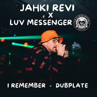 I Remember (Dubplate) by Luv Messenger